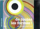 De toutes le formes! Ls formes dans l'art. Fontanel Béatrice