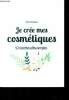 Je crée mes cosmétiques. Hampikian Sylvie