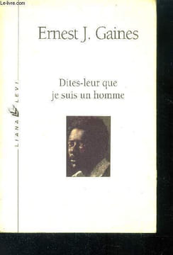 Dites -leur que je suis un homme. Gaines Ernest J.
