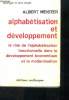 Alphabétisation et développement - Le rôle de l'alphabétisation fonctionnelle dans le développement économique et la modernisation. Meister Albert