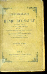 Correspondance de Henri Regnault recueillie et annotée par Arthur Duparc