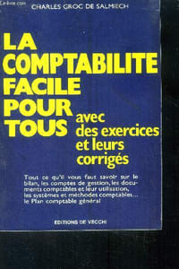 La comptabilité facile pour tous avec des exrecices et leurs corrigés