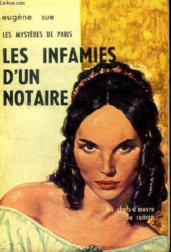Les mystères de Paris : Les infamies d'un notaire. Sue Eugène
