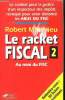 Le racket fiscal 2 Au nom du fisc. Matthieu Robert