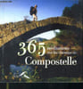 365 m&eacute;ditations sur les chemins de Compostelle. Collectif