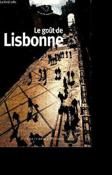 Le goût de Lisbonne. Collectif