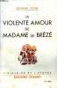 La violente amour de Madame de Brézé.. Pilon Edmond