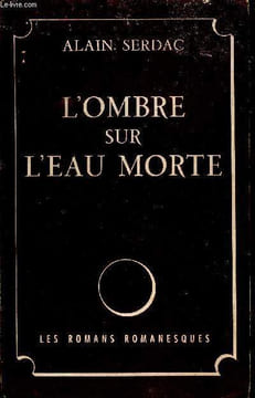 L'ombre sur l'eau morte. Serdac Alain