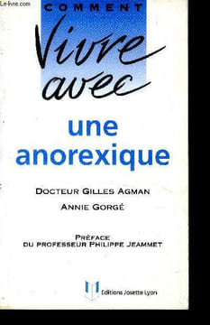 Comment vivre avec une anorexique. Agman Gilles - Gorgé Annie