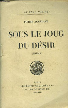 Sous le joug du désir. Aguetant Pierre