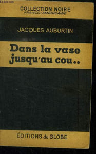 "Dans la vase jusqu'au cou...Collection ""Noire Franco-Américaine""."