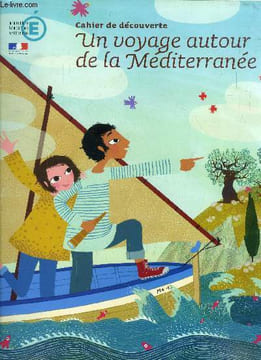 Cahier de découverte. Un voyage autour de la Méditerranée. Collectif