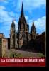La cathédrale de Barcelone. Collectif