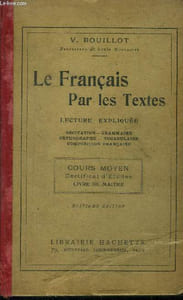 Le français par les textes . Lecture expliquée, cours moyen , certificat d'études, livre du maitre, 8e édition