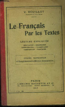 Le français par les textes, lecture expliquée, cours supérieure et complémentaire. Bouillot V.