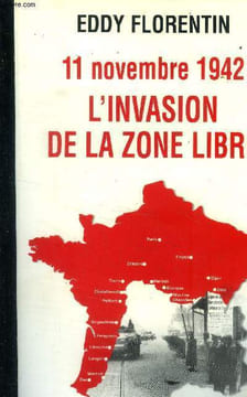 11 novembre 1942: L'Invasion de la zone libre. Florentin Eddy