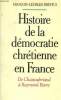Histoire de la démocratie chrétienne en France. Dreyfus François Georges