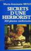 Secrets d'une herboriste .250 plantes médicinales. Mulot Marie-Antoinette