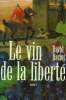 Le vin de la liberté. Haziot David