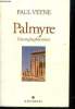Palmyre, l'irremplaçable trésor. Veyne Paul