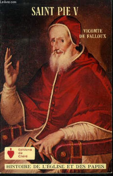 "Histoire de Saint Pie V Pape de l'Ordre des Frères Prêcheurs (Collection : ""Histoire de l'Eglise et des Papes"")". De Falloux