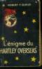 "L'&eacute;nigme du ""Hartley Overseas""". Guhur Robert F.