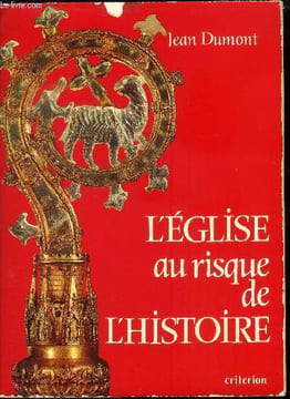 L'Eglise au risque de l'Histoire. Dumont Jean