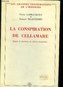"La conspiration de Cellamare : Quand la duchesse du Maine conspirait.. (Collection : ""Les Grandes Conspirations de l'Histoire"")"