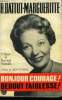 Bonjour Courage ! Debout Faiblesse ! : Histoire d'une guérison. Battut-Margueritte Hélène