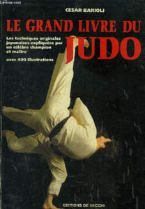 Le grand livre du Judo : Les techniques originales japonaises expliquées par un célèbre champion et maître