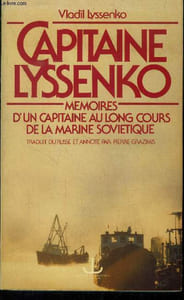 Capitaine Lyssenko. Mémoires d'un capitaine au long cours de la marine soviétique