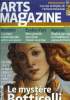 Arts magazine, n° 42 février 2010 : Le mystère Botticelli. Le Caravage, une fabuleuse exposition à Rome nous montre les astuces du maître du drame- ...