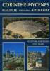 Corinthe- Mycènes Tirynthe Nauplie- Epidaure. Les sites archéologiques et les musées. Collectif