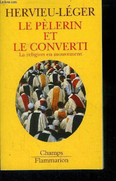Le pèlerin et le converti. La religion en mouvement. Hervieu Léger
