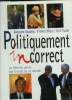 Politquement incorrect. Baudeau Rodolphe/ Milesi Florent/ Toulet Cyril