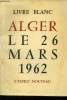 Alger le 26 mars 1962. Collectif