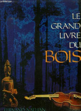 Le grand livre du bois. Parmentier Jean-Louis