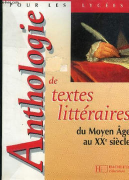 Anthologie de textes littéraires du moyen-âge au XXe siècle. Collectif