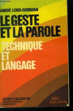 Le geste et la parole Technique de langage. Leroi gourhan André