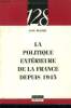 La politique extrieure de la France depuis 1945. Dulphy Anne
