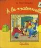 A la maternelle. Le maxi imagier. Fronsacq Anne