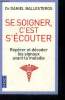 Se soigner , c'est séécouter. repérer et décoder les signaux avant la maladie. Ballesteros Daniel (Dr)