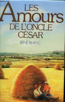 Les amours de l'oncle César. Blanc René