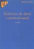 Exercices de droit constitutionnel, 3e édition. Pactet Pierre
