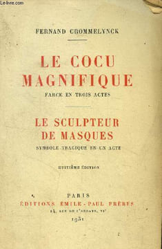 Le Cocu Magnifique/ Le sculpteur de masques.. Crommelynck Fernand