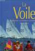 La voile. La tradition- La technique- La comp&eacute;tition. Dehors Michel