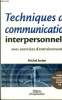 Techniques de communication interpersonnelle avec exercices d'entrainement. Josien Michel