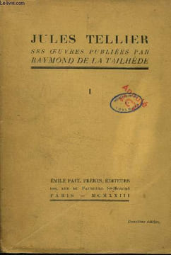 Jules Tellier ses oeuvres publiées par Raymond De la Tailhède Tome 1. Tellier Jules