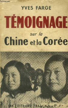Témoignage sur la Chine et la Corée. Farge Yves