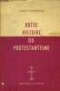 Brève histoire du protestantisme. Courvoisier Jaques